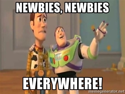 newbies-newbies-everywhere.jpg