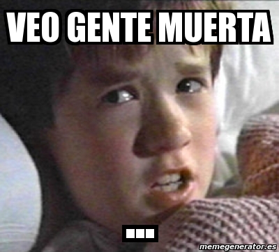 Veo gente muerta.jpg