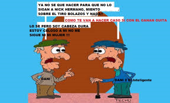hay dani dani jubilarte te quemo las pocas neuronas que te quedan jajja.jpg